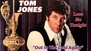 Tom Jones - Out In The Cold Again (Love Me Tonight - 1969)