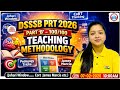 DSSSB PRT Teaching Methodology 2026 | Teaching Methodology for Part B - 100/100 Score Class