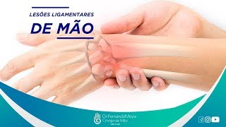 Lesões ligamentares de Mão | Dr. Fernando Moya CRM 112.046