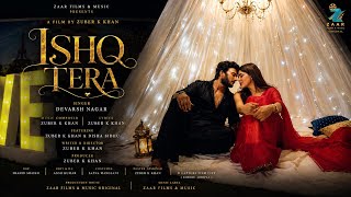 𝐈𝐒𝐇𝐐 𝐓𝐄𝐑𝐀 - Official video |ZUBER K.KHAN | DISHA SIDHU | ZAAR FILMS & MUSIC |