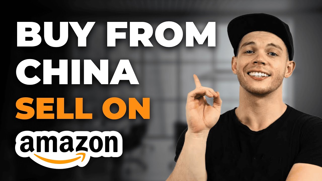How to Buy Items from China and Sell Them on Amazon for Maximum Profit