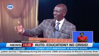 President Ruto dismisses claims of an education crisis citing ongoing positive reforms in the sector