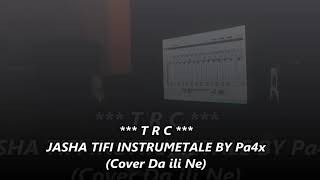 LATIF - TIFI -TRC  JASHA TIFI INSTRUMENTALE ( COVER DA ILI NE  )