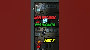 PRO ENGINEER VS NOOB IMPOSTERS PART 3 #amongus #gaming #mobilegame #impostor #engineer