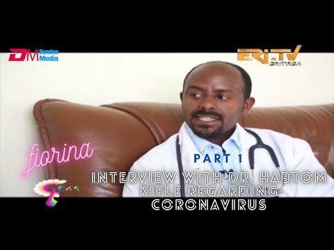 Fiorina (ፊዮሪና) - Interview with Dr. Habtom Kifle regarding Coronavirus - Part 1