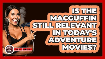 Is The MacGuffin Still Relevant In Today