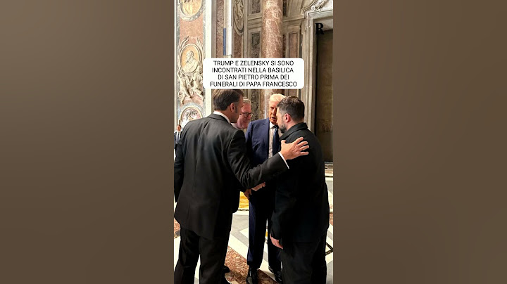 Incontro tra Trump e Zelensky prima dei funerali del Papa nella Basilica di San Pietro