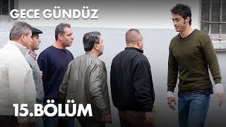 Gece Gündüz - 15. Bölüm - Full Bölüm