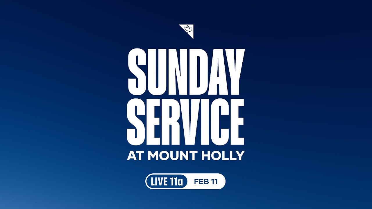 Sunday Service at Mount Holly | Feb 11, 2024