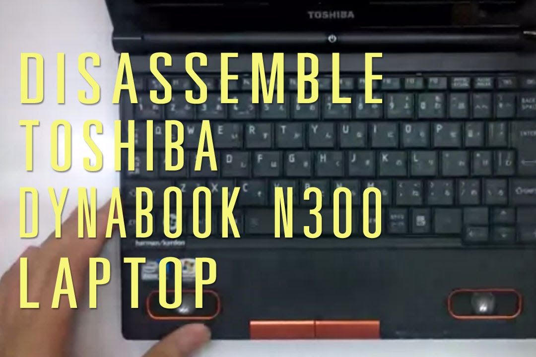 How to take apart/disassemble Toshiba Dynabook N300 laptop