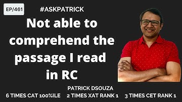 Not able to comprehend the passage I read in RC | AskPatrick | Patrick Dsouza | 6 times CAT 100%iler