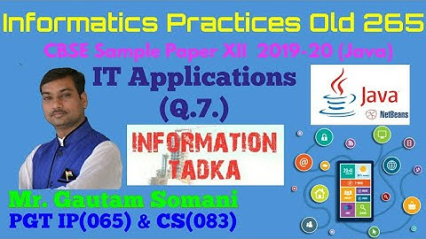 Informatics Practices Old ( 265 ) | CBSE class 12 | IT Application | Solved sample paper | Q. 7.
