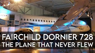 Fairchild Dornier 728: The Plane That Never Flew