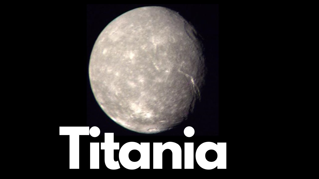 Moons Of The Solar System Titania YouTube