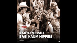 Kartu Merah Bagi Kaum Hippies | HISTORIA.ID