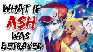 What If Ash Was Betrayed Part-1 @Frostyexplained