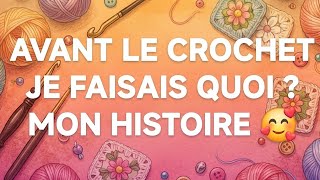 Je faisais quoi avant le crochet et ma chaîne YouTube ? Devinez 😀