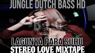 ANGKAT TANGAN MU SUHU🔥 DJ STEREO LOVE X TERLALU RINDU BASS HD (HANTAM DADA) MIXTAPE