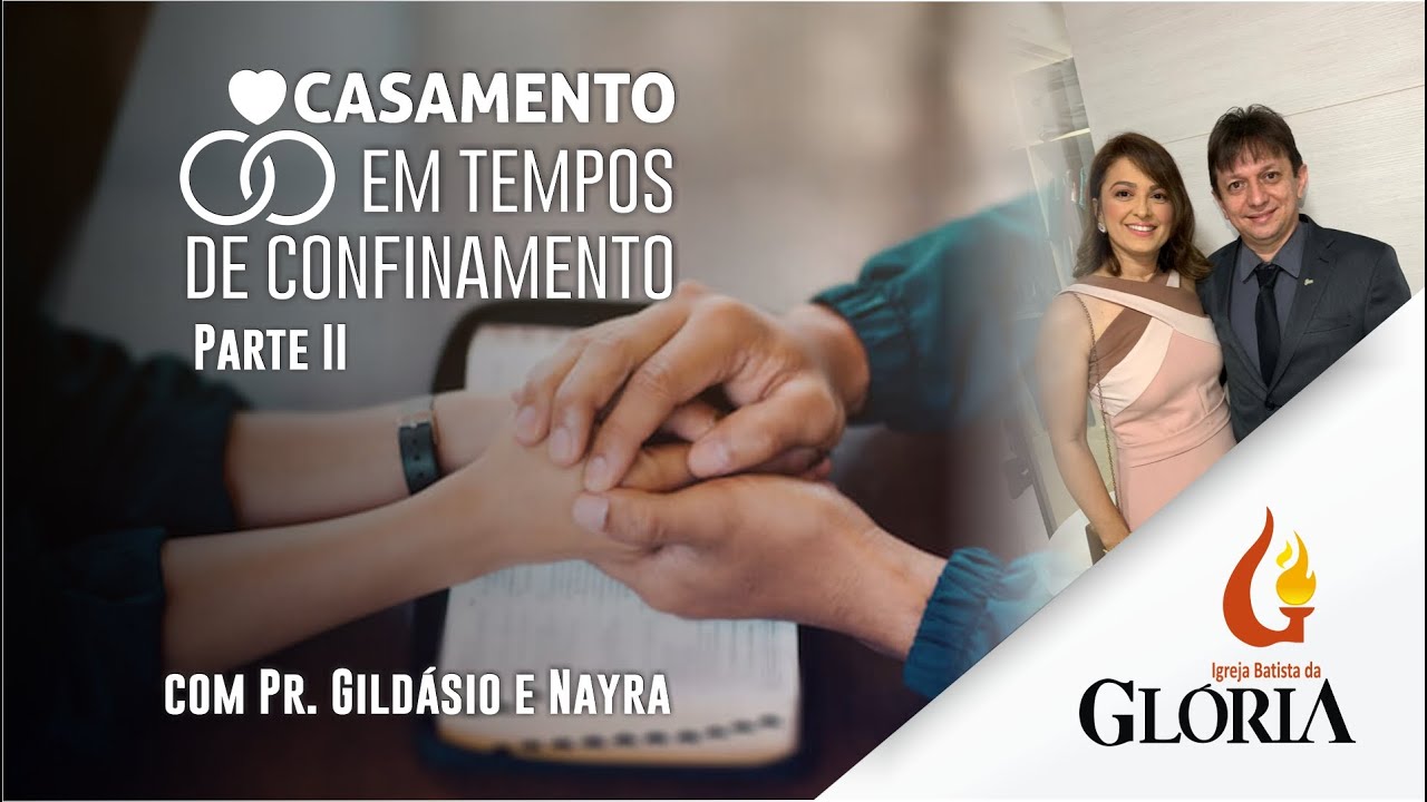 Casamento em tempos de confinamento - Parte II | 23.04.2020 // Pr. Gildásio e Nayra