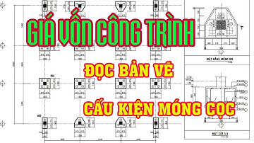Đọc bản vẽ cấu kiện móng cọc : Giá vốn công trình (project cost price)