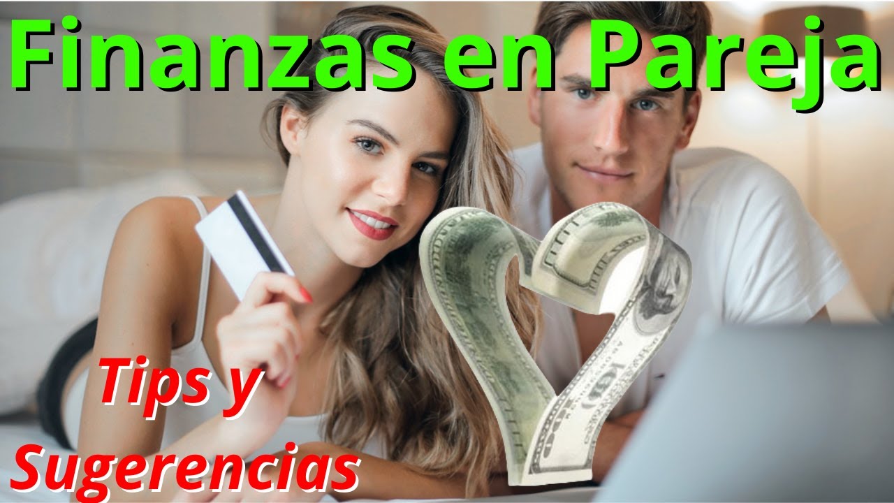FINANZAS EN PAREJA: 💑Cómo ADMINISTRAR el DINERO en PAREJA💏 - TIPS y ...