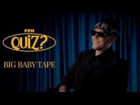 Видео: FFM Quiz: Big Baby Tape проверяет свои знания о хип-хоп-культуре