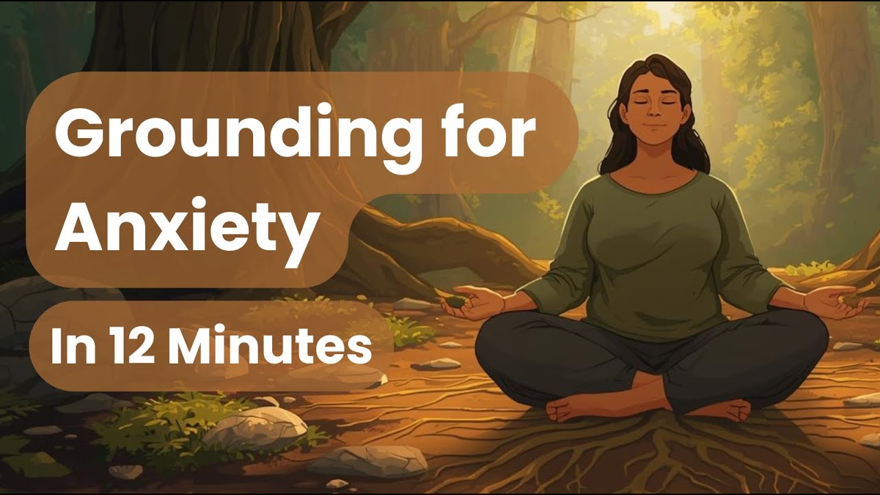 12-Minute Grounding Meditation for Anxiety | Calm Your Body & Quiet the Mind