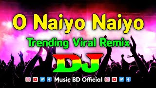 O Naiyo Naiyo Dj (Remix) | Tiktok Dj Gan | Hindi Song | New Dj Song 2024 | Tera Rang Balle Balle Dj