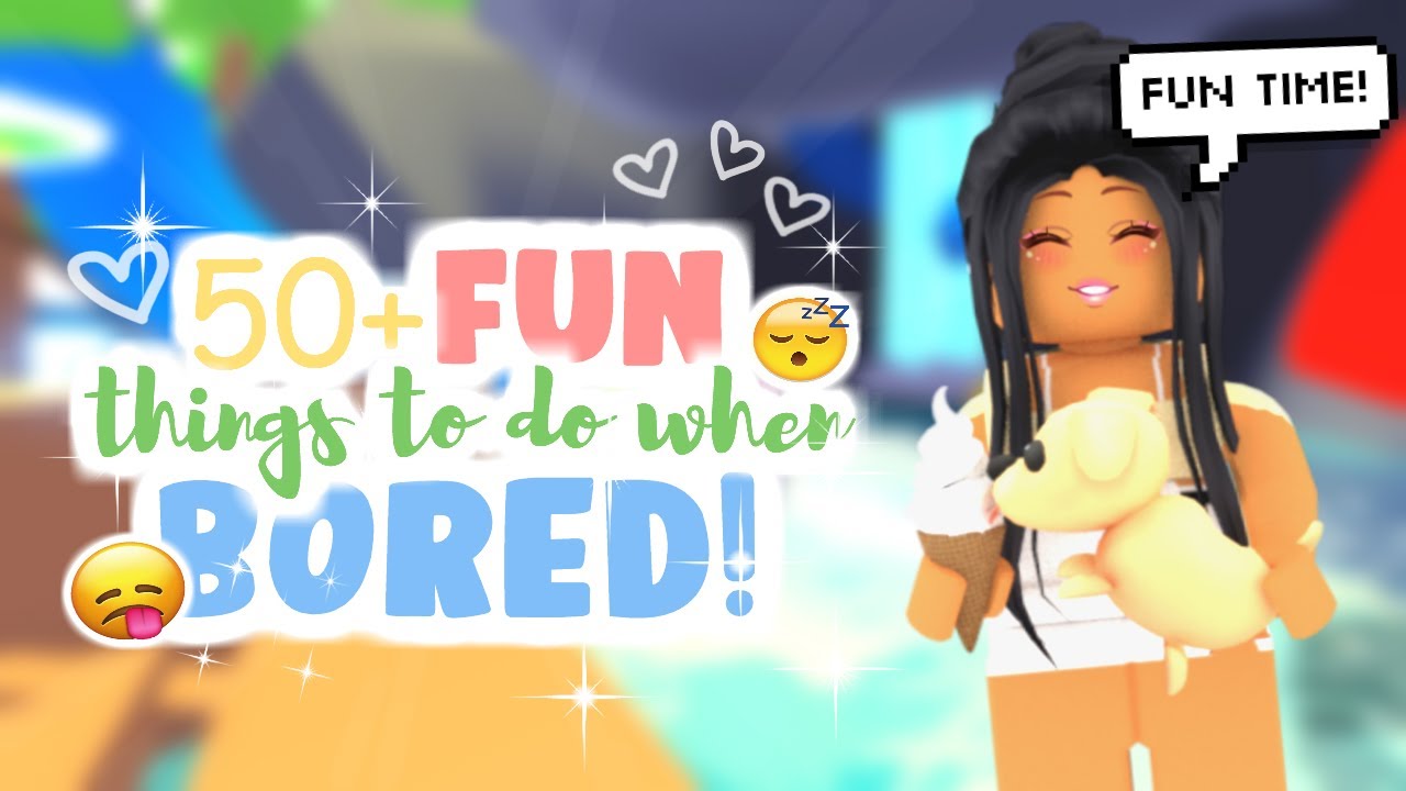 50 Things To Do When You Re Bored In Adopt Me Quarantine Sunsetsafari Youtube - fun games to play on roblox if your bored