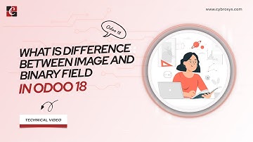 EP-25: What is the Difference Between Image & Binary Field in Odoo 18 | Odoo 18 Development Tutorial