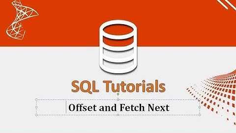 SQL Tutorials - 31.Offset and Fetch Next in SQL