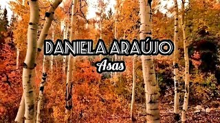 Daniela Araújo | Asas [letra]