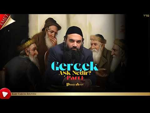 Gerçek AŞK Nedir? PART 1 - MUSSAR Pirkei Avot