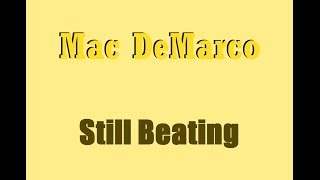 Video thumbnail of "Mac DeMarco - Still Beating (Lyrics on settings)"