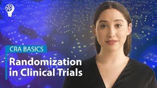 CRA Basics: Randomization in Clinical Trials