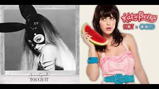 Touch Hot N Cold - Katy Perry vs. Ariana Grande [MASHUP AUDIO] Resimi