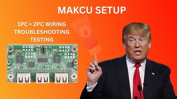 MAKCM MAKCU Extended Setup + Troubleshooting | 1PC and 2PC Guide