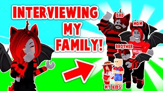 INTERVIEWING MY FAMILY In Adopt Me! (Roblox)