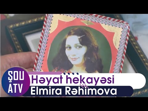 Elmira Rəhimova həyat hekayəsi (Şou ATV)