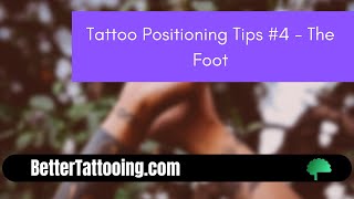 Positioning Your Client: Basics  Foot Tattoos.