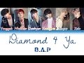 B.A.P (비에이피) - Diamond 4 Ya | Han/Rom/Eng | Color Coded Lyrics |