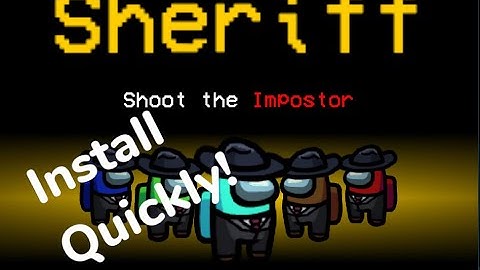 Among Us Sheriff Mod! How to install quickly