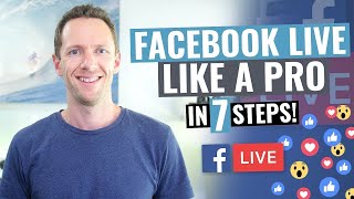 7 Facebook Live Tips for PRO Facebook Live Streams!