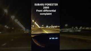 2009 SUBARU FORESTER front differential complaint sound when accelerating...😮