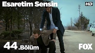 Esaretim Sensin 44.Bölüm