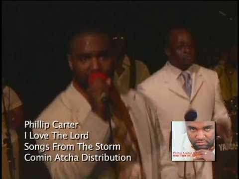 Phillip Carter Sov I Love The Lord Live Youtube **special ўv crescendo part i love the lord (i love the lord) (4 times). phillip carter sov i love the lord live