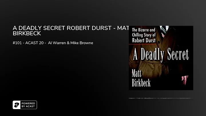 A DEADLY SECRET ROBERT DURST - MATTHEW BIRKBECK