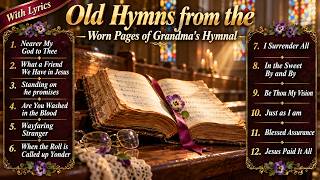 Old Hymns from the Worn Pages of Grandma's Hymnal (with Lyrics) | 25 Beloved Favorites