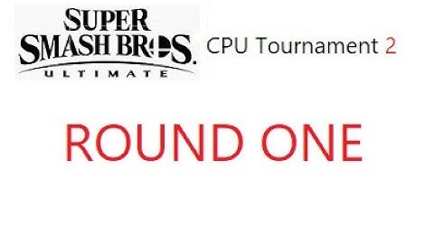 Smash Ultimate CPU Tournament 2 - Round 1