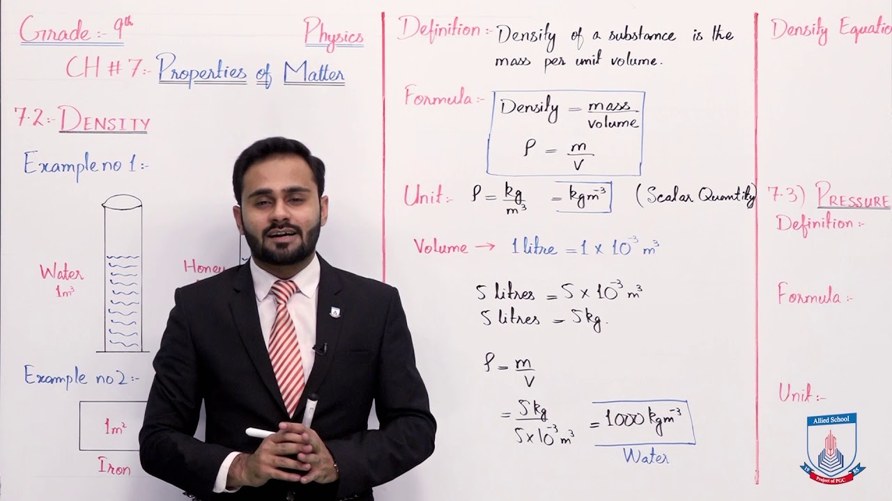 Class 9 - Physics - Chapter 7 - Lecture 2 - 7.2 Density, 7.3 Pressure - Allied Schools